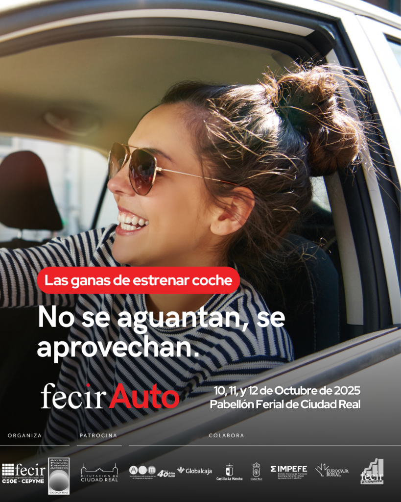 Cartel de FecirAuto con una mujer sonriendo desde la ventanilla de un coche y el mensaje: Las ganas de estrenar coche no se aguantan, se aprovechan. Feria del 10 al 12 de octubre de 2025 en el Pabellón Ferial de Ciudad Real.