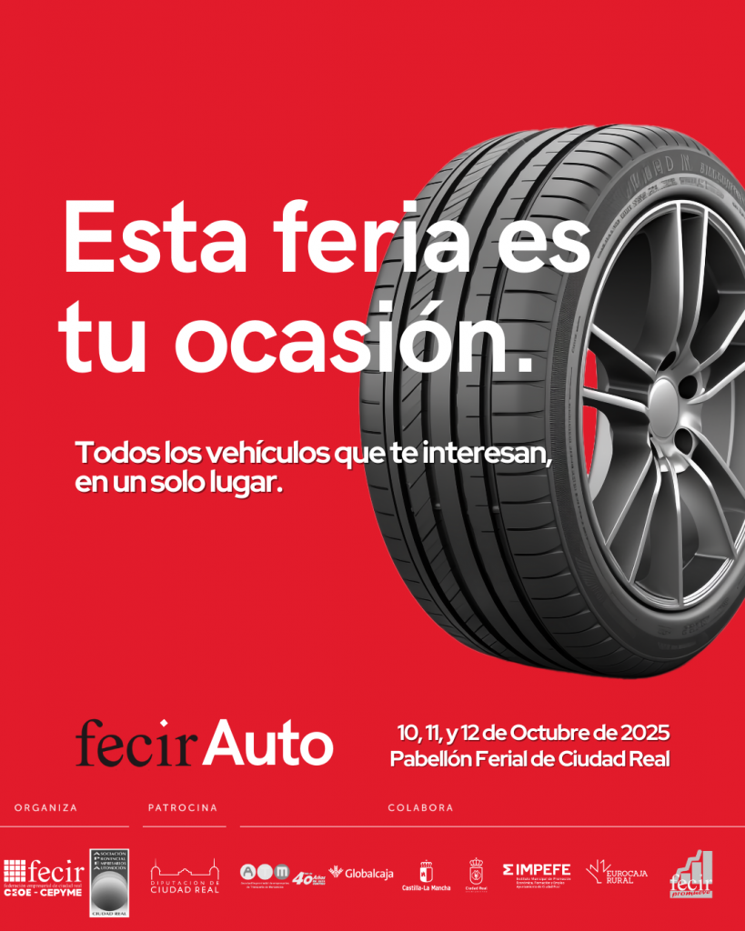 Cartel de FecirAuto con un neumático en primer plano y el mensaje: Esta feria es tu ocasión. Todos los vehículos que te interesan en un solo lugar. Evento del 10 al 12 de octubre de 2025 en Ciudad Real.